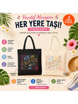 Tişört Kodu You Are Enough Bez Çanta – Motivasyon Yazılı Fermuarlı Kumaş Tote Bag