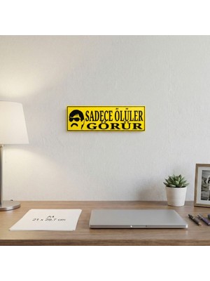 Ulora Sadece Ölüler Görür Yazılı Dekoratif Tabela 25CMX8 CMX4MM