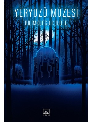Kolektif Yazar Yeryüzü Müzesi Bilimkurgu Kulübü Normal Boy Ciltli Kitap İthaki Yayınları