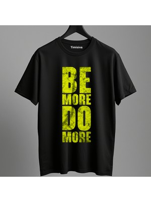 Timisiva Be  More Erkek Kadın Premium Tişört %100 Pamuk Oversize Basic Günlük Şık T-Shirt