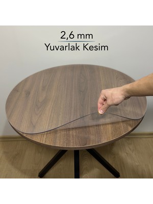 Overdal Yuvarlak 2,6 mm Şeffaf Kalın Pvc Masa Örtüsü Kaymaz Silinebilir Masa Koruyucu