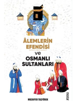 tp Alemlerin Efendisi (S.a.v.) ve Osmanlı Sultanları