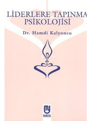 isiltikidsmoda Liderlere Tapınma Psikolojisi