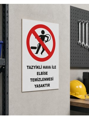 Karbonsoft Iş Güvenliği Uyarı Levhası Tazyikli Hava Ile Elbise Temizlenmesi Yasaktır
