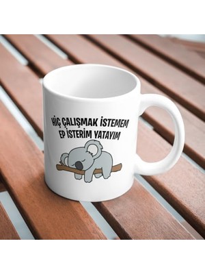Hiç Çalışmak Istemem Ep Isterim Yatayım Komik Yazılı Kupa Bardak Hediyelik Çay Kahve Kupası Coffee Mug