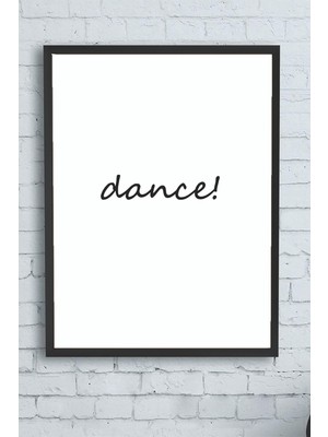 (PSTER12483) Dance Motivasyon Çerçeveli Tablo (40X50CM)