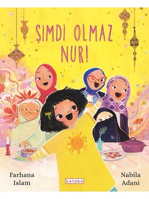 Ketebe Çocuk Şimdi Olmaz Nur!