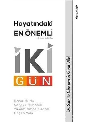 Binbir Göz Kitap Hayatındaki En Önemli Iki Gün - Daha Mutlu, Sağlıklı Olmanın Yaşam Amacınızdan Geçen Yolu