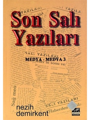 Dünya Style Nezih Demirkent'in Son Salı Yazıları Medya Medya 3 Kitabı 144 Sayfa Türkçe Yayın
