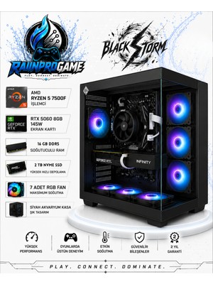 Rainpro Blackstorm Ryzen 5 7500F 16 GB Ddr5 2 Tb Nvme SSD RTX5060 8gb 145W Windows 11 Pro 7 Rgb Fanlı Siyah Akvaryum Kasa Oyuncu Bilgisayarı WHITESTORMRNP03