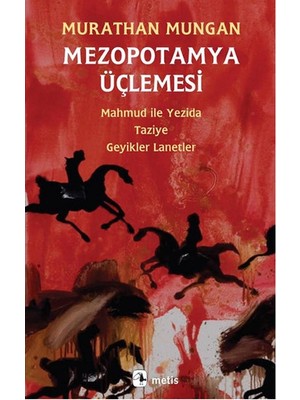 Getittir Mezopotamya Üçlemesi: Mahmud ile Yezida, Taziye, Geyikler Lanetler