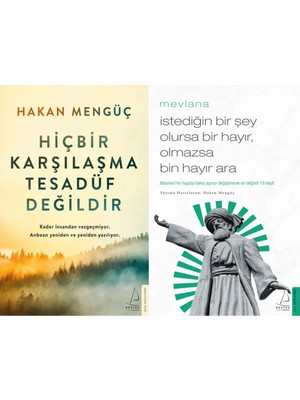 Destek Yayınları Hiçbir Karşılaşma Tesadüf Değildir ve Mevlana Istediğin Bir Şey Olursa Bir Hayır, Olmazsa Bin Hayır Ara (Hakan Mengüç)