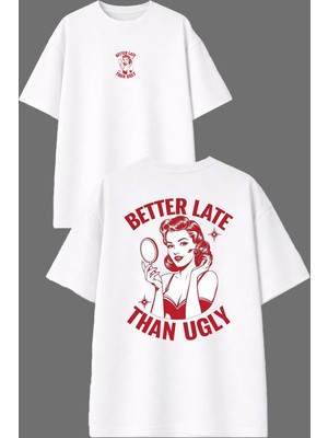 Vsrn Better Late Than Tasarım Ön Arka Baskılı Beyaz Oversize T Shirt