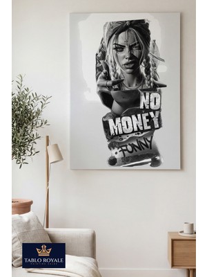 Tablo Royale No Money No Funny Kanvas Tablo | Street Art Kadın Portre | Modern Siyah Beyaz Duvar Dekoru