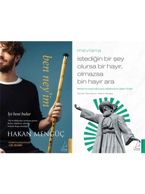 Destek Yayınları Ben Ney’im ve Mevlana Istediğin Bir Şey Olursa Bir Hayır, Olmazsa Bin Hayır Ara (Hakan Mengüç)