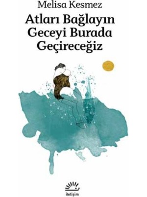 Getittir Atları Bağlayın Geceyi Burada Geçireceğiz