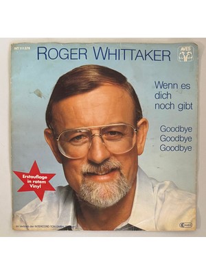 Aves Roger Whittaker Wenn Es Dich Noch Gibt - Goodbye, Goodbye, Goodbye 45 Lik Plak