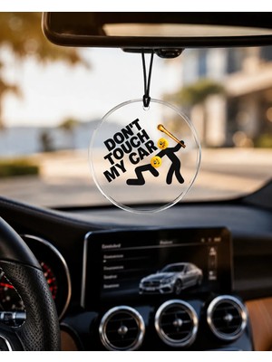 Don’t Touch My Car Pleksi Araç Dikiz Aynası Süsü