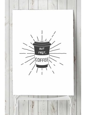 MWX Teknoloji (PSTER19896) But First Coffee Kahve Mutfak Poster 90 x 130