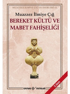 Bereket Kültü Ve Mabet Fahişeliği-Muazzez İlmiye Çığ