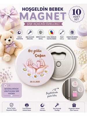 Isme Özel Açacaklı Magnet Hoş Geldin Bebek Hatırası Hediyeliği (58MM) 10 Adet