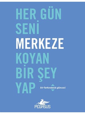 Canarino Her Gün Seni Merkeze Koyan Bir Şey Yap