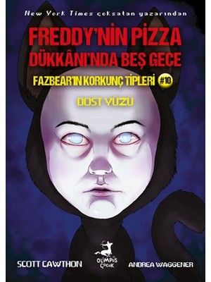 Canarino Freddy’nin Pizza Dükkanında Beş Gece Fazbear’ın Korkunç Tipleri 10 : Dost Yüzü
