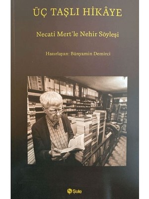 Canarino Üç Taşlı Hikaye (Necati Mert Ile Nehir Söyleşi)