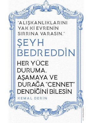 Mabelme Store Her Yüce Duruma Aşamaya ve Durağa Cennet Dendiğini Bilesin - Şeyh Bedreddin