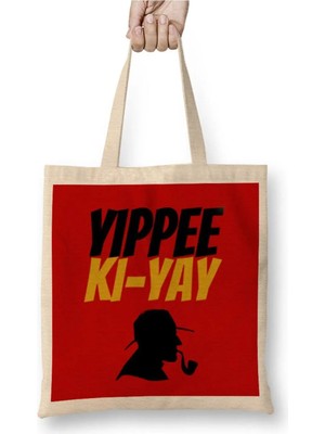 Dekado Yippee Ki-Yay Mother Fucker Quote Bez Çanta Uzun Saplı