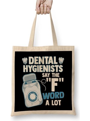 Dekado Dental Hygienists Say The F Word A Lot Floss Pun Bez Çanta Uzun Saplı