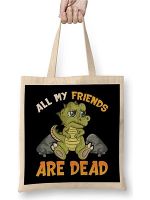 Dekado Cute All My Friends Are Dead Funny Dinosaur Pun Bez Çanta Uzun Saplı