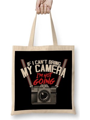 Dekado Funny If I Can T Take My Camera I M Not Going Bez Çanta Uzun Saplı