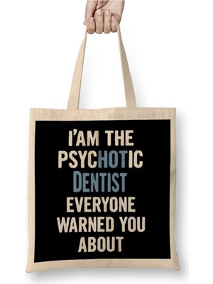 Dekado Gift For Dentists Psychotic Bez Çanta Uzun Saplı