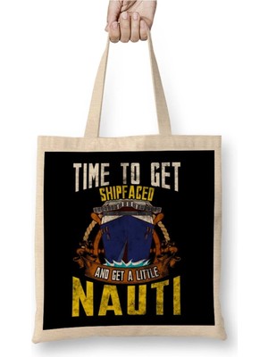 Dekado Time To Get Ship Faced And Get A Little Nauti Pun Bez Çanta Uzun Saplı