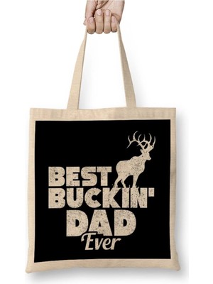 Dekado Funny Best Buckin Dad Ever Hunting Deer Buck Hunter Bez Çanta Uzun Saplı