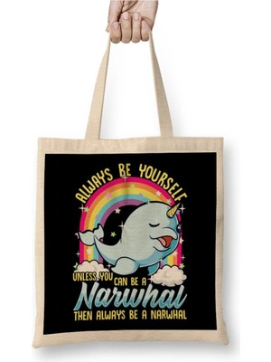 Dekado Always Be Yourself Unless You Can Be A Narwhal Bez Çanta Uzun Saplı