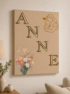 👑 Anne Yazılı Kanvas Tablo – Gold Harfli & Çiçek Detaylı Dekoratif Duvar Tablosu