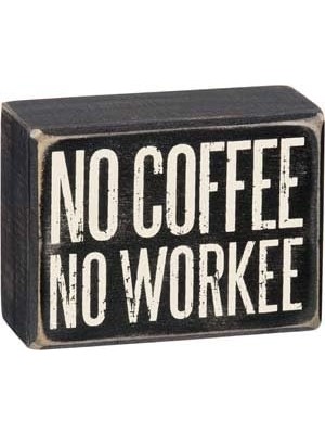 Güzel Hediyem Primitives By Kathy Kutu Işareti - No Coffee No Workee, 10,16 x 7,62 Cm, Siyah, Beyaz