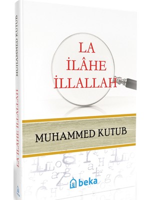 Beka Yayınları La Ilahe Illallah