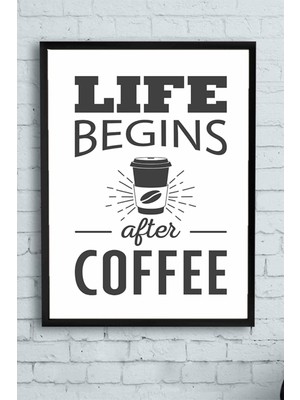 Prime (PSTER14550) Life Begins After Coffee Kahve Mutfak Çerçeveli Tablo 30 x 40