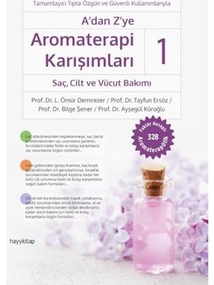 Defne Store A’dan Z’ye Aromaterapi Karışımları - 1 Saç, Cilt ve Vücut Bakımı: Tamamlayıcı Tıpta Özgün ve Güvenli Kullanımlarıyla - Faktör Hesaplı 328 Aromaterapötik