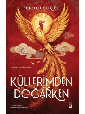 Timaş Yayınları Küllerimden Doğarken - Funda Uçuk Er