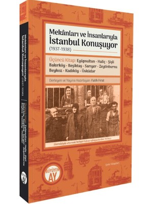 Büyüyen Ay Yayınları Mekânları ve Insanlarıyla Istanbul Konuşuyor (1937-1938) Üçüncü Kitap