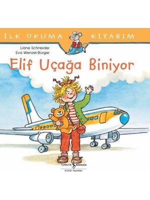 İş Bankası Kültür Yayınları Elif Uçağa Biniyor - Liane Schneider