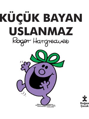 Doğan Çocuk Doğan Küçük Bayan Uslanmaz - Roger Hargreaves
