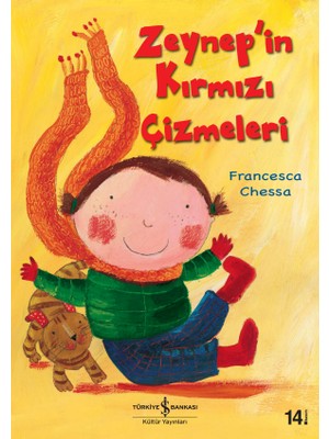 İş Bankası Kültür Yayınları Zeynep'in Kırmızı Çizmeleri - Resimli Masal Kitabı Francesca Chessa