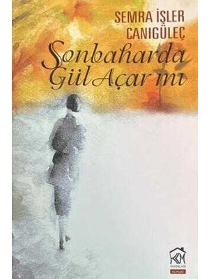 Sonbaharda Gül Açar mı?