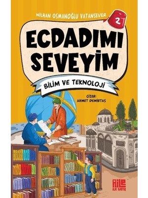 Aile Yayınları Ecdadımı Seveyim 2 - Bilim ve Teknoloji