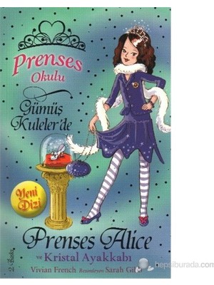 Doğan Çocuk Prenses Alice ve Kristal Ayakkabı - Vivian French 6 - 8 Yaş Masal Kitabı